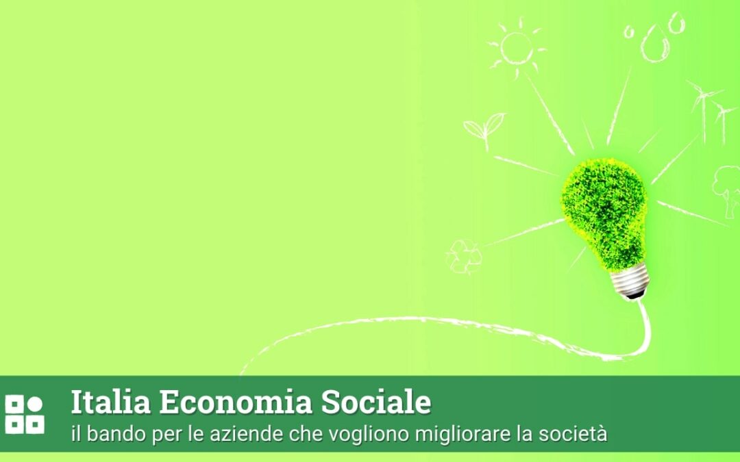 Italia Economia Sociale: la misura per promuovere l’economia sociale