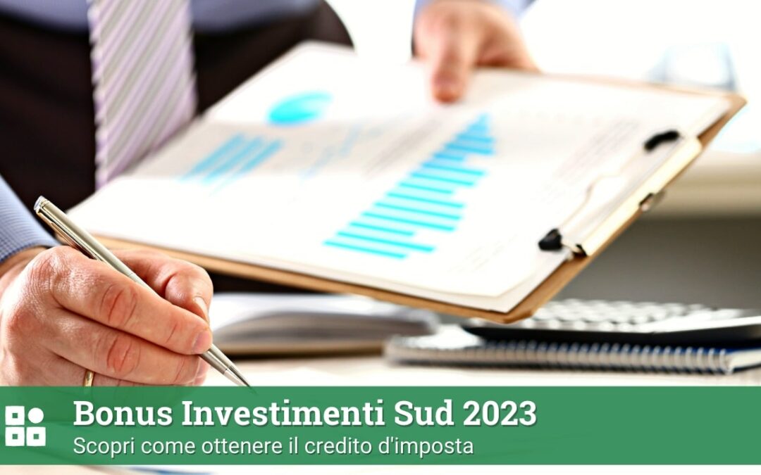 Bonus Investimenti Sud 2023 scopri come ottenere il credito d’imposta