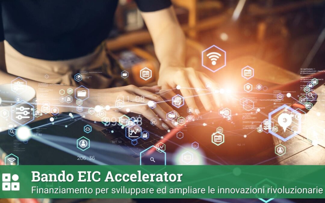 Bando EIC Accelerator per sviluppare ampliare le innovazioni rivoluzionarie