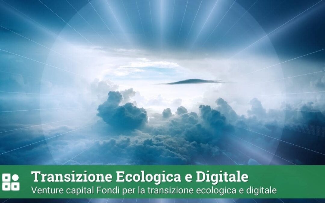 Guida ai Fondi per la Transizione Ecologica e Digitale