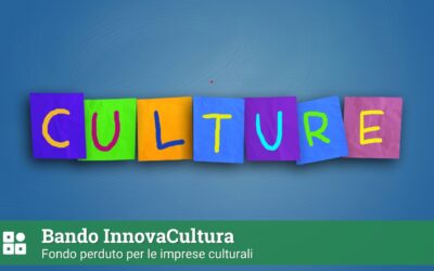 Bando InnovaCultura: fondo perduto per le imprese culturali