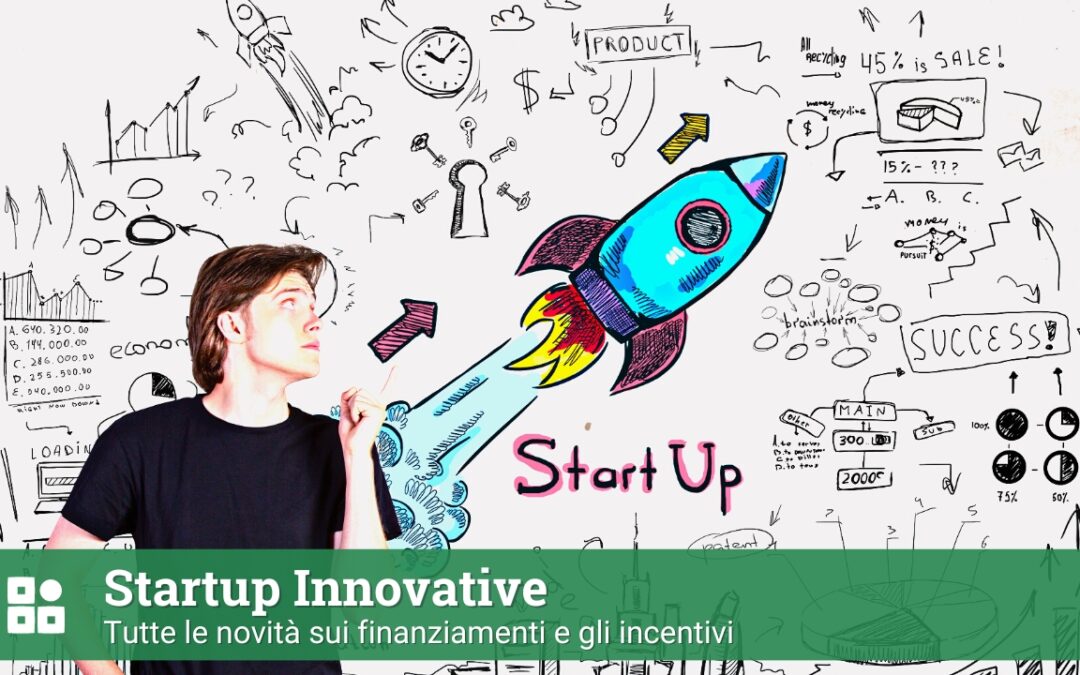 Finanziamenti start up innovative 2024: tutte le novità sugli incentivi