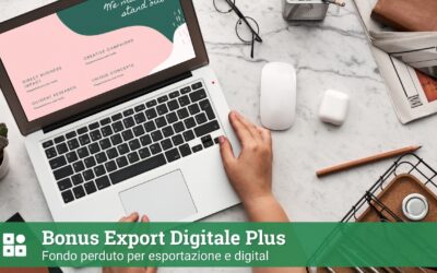 Bonus Export Digitale Plus: fondo perduto per esportazione e digital