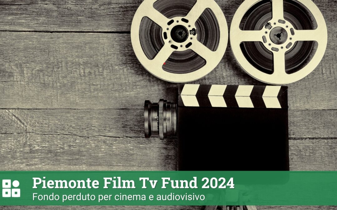 Piemonte Film Tv Fund 2024: fondo perduto per cinema e audiovisivo