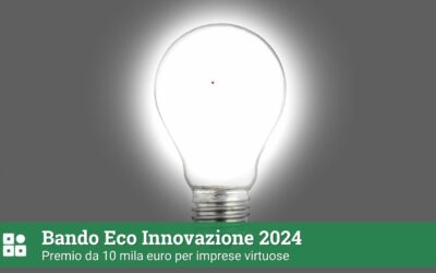 Bando Eco Innovazione 2024: premio da 10 mila euro per imprese virtuose